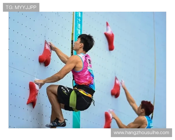 杭州攀岩队灵活性创新高引发全国关注攀岩运动新风潮